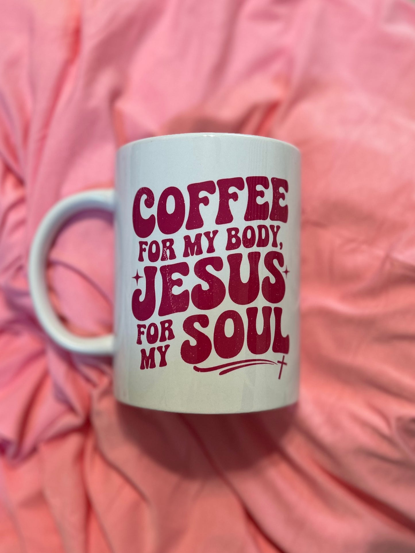 Coffee For My Body Jesus For My Soul