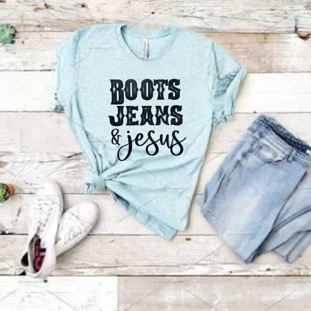Boots, Jeans & Jesus Tee