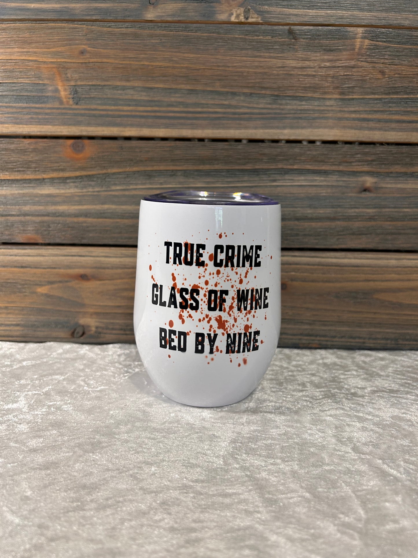 True Crime, Glass of Wine, Bed by Nine