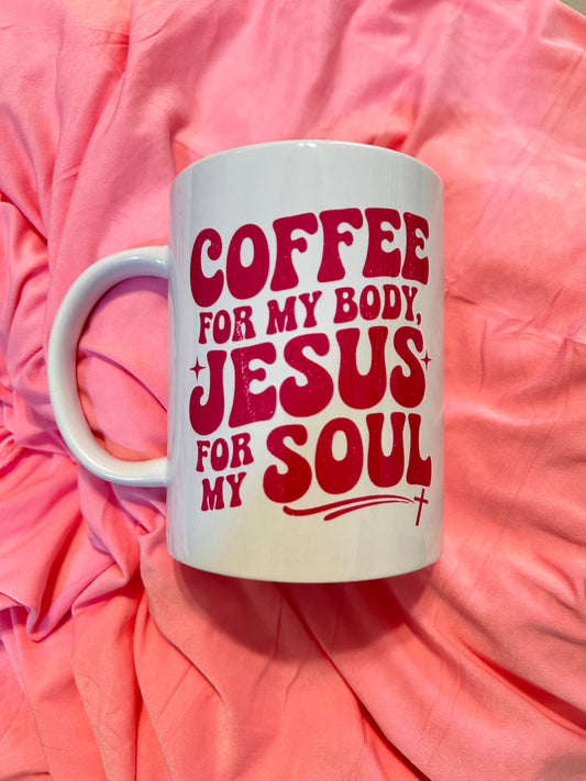 Coffee For My Body Jesus For My Soul